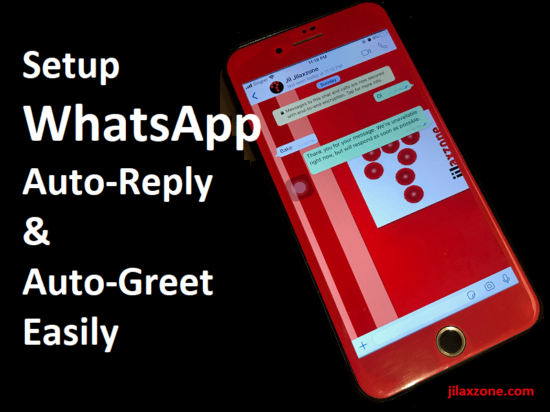 whatsapp auto reply away message greeting message jilaxzone.com